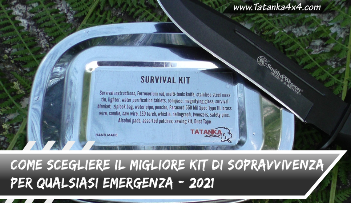 Come scegliere il miglior kit di sopravvivenza per qualsiasi emergenza tatanka4x4